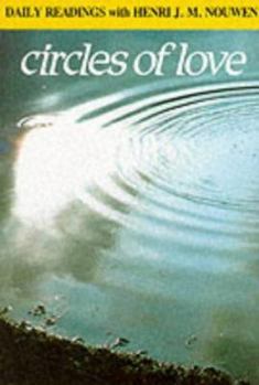 Paperback Circles of Love: Daily Readings with Henri J.M. Nouwen (Modern Spirituality Series) Book