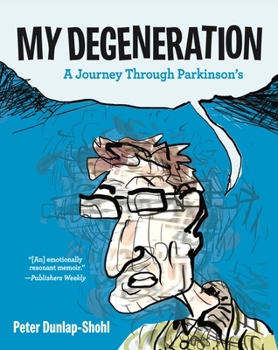 Paperback My Degeneration: A Journey Through Parkinson's Book