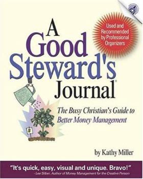 Paperback A Good Steward's Journal: The Busy Christian's Guide to Better Money Management Book