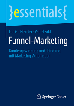 Paperback Funnel-Marketing: Kundengewinnung Und -Bindung Mit Marketing-Automation [German] Book