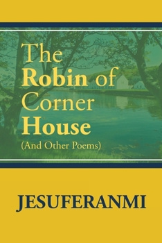 The Robin of Corner House: And Other Poems