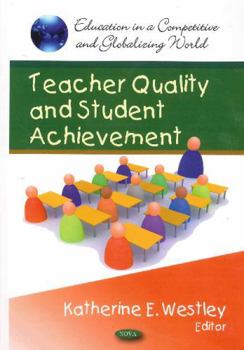 Hardcover Teacher Quality and Student Achievement (Education in a Competitive and Globalizing World) Book