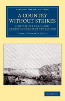 Paperback A Country Without Strikes: A Visit to the Compulsory Arbitration Court of New Zealand Book