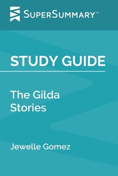Study Guide: The Gilda Stories by Jewelle Gomez (SuperSummary)