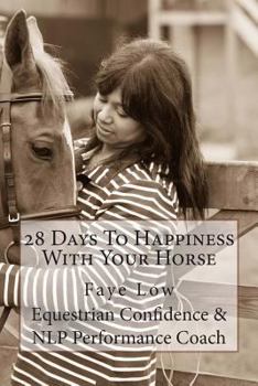 Paperback 28 Days To Happiness With Your Horse: Horse Confidence Book