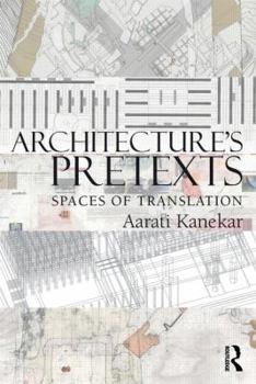 Paperback Architecture's Pretexts: Spaces of Translation Book