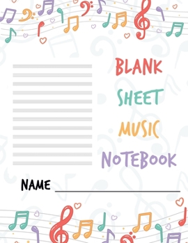 Blank Sheet Music Notebook: Standard Manuscript Paper. Music Manuscript Paper . Songwriting of Staff Paper Musicians Notebook 12 Staves per Page. Songbook Journal for Piano, Guitar, Violin