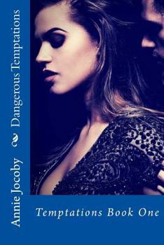 Paperback Dangerous Temptations: Temptations Book One Book