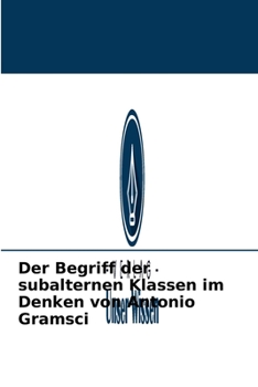 Paperback Der Begriff der subalternen Klassen im Denken von Antonio Gramsci [German] Book