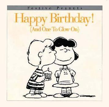 Happy Birthday! (And One to Glow On) (Festive Peanuts) - Book  of the Festive Peanuts