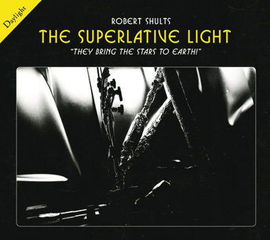 Paperback The Superlative Light: They Bring the Stars to Earth!; Inside the Texas Petawatt Laser Book