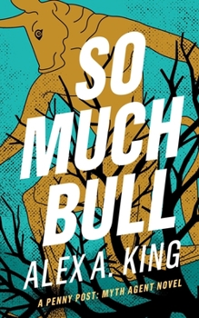 Paperback So Much Bull: A Penny Post Myth Agent Novel Book