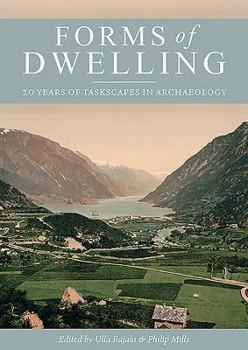 Paperback Forms of Dwelling: 20 Years of Taskscapes in Archaeology Book