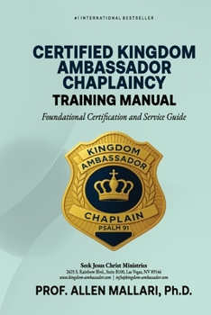 Certified Kingdom Ambassador Chaplaincy Training Manual: Foundational Certification and Service Guide