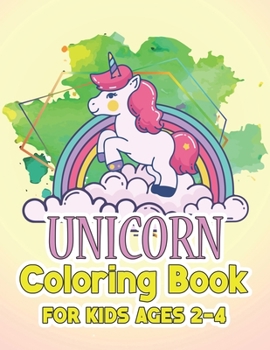 Unicorn Coloring Book for Kids Ages 2-4: Creative Coloring Pages with Funny Cute Unicorns for Kids Toddler Boys Girls Relax after School