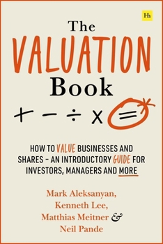 Paperback The Valuation Book: How to Value Businesses and Shares - An Introductory Guide for Investors, Managers and More Book