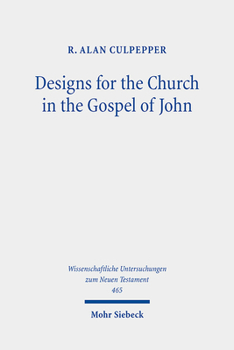 Hardcover Designs for the Church in the Gospel of John: Collected Essays, 1980-2020 Book