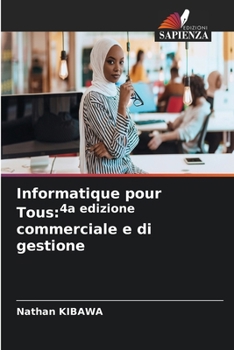 Informatique pour Tous: 4a edizione commerciale e di gestione (Italian Edition)