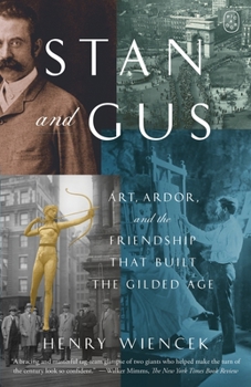 Paperback Stan and Gus: Art, Ardor, and the Friendship That Built the Gilded Age Book