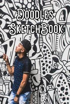 Doodles SketchBook: Doodles Sketchbook For All Your Notes, Art, Stories, Recordings, Sketches and Copies While Sketching