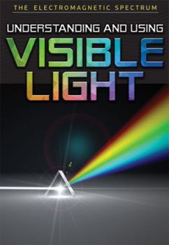 Paperback Understanding and Using Visible Light Book