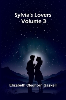 Paperback Sylvia's Lovers - Volume 3 Book
