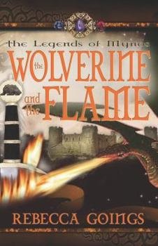 The Wolverine and the Flame - Book #3 of the Legends of Mynos