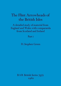 Paperback The Flint Arrowheads of the British Isles, Part i Book