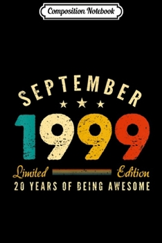 Composition Notebook: Classic 20th Birthday Vintage September 1999 Awesome  Journal/Notebook Blank Lined Ruled 6x9 100 Pages