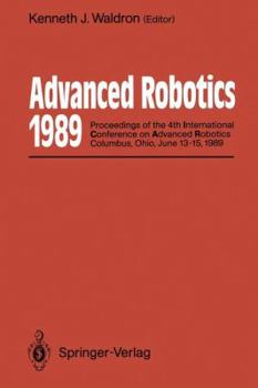 Paperback Advanced Robotics: 1989: Proceedings of the 4th International Conference on Advanced Robotics Columbus, Ohio, June 13-15, 1989 Book
