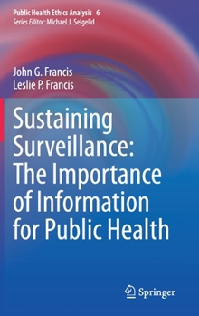 Hardcover Sustaining Surveillance: The Importance of Information for Public Health Book