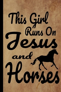 Paperback This Girl Runs On Jesus And Horses: Prayer Journal For Christian Girls Book