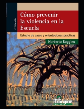 Paperback Cómo prevenir la violencia en la Escuela: Estudio de casos y orientaciones prácticas [Spanish] Book