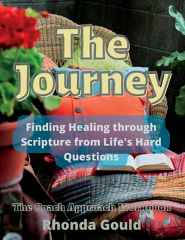 Paperback The Journey: Finding Healing through Scripture from Life's Hard Questions Book