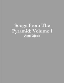 Paperback Songs From The Pyramid: Volume 1 Book