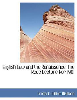 Hardcover English Law and the Renaissance: The Rede Lecture for 1901 (Large Print Edition) [Large Print] Book
