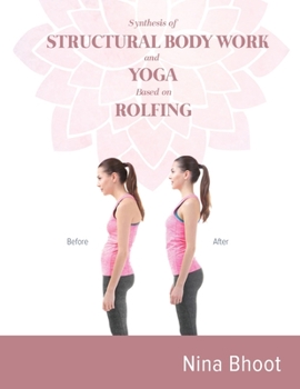 Paperback Synthesis of STRUCTURAL BODY WORK and YOGA Based on ROLFING Book