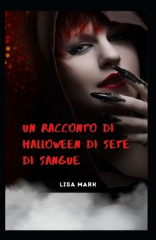 Paperback Un Racconto Di Halloween Di Sete Di Sangue [Italian] Book