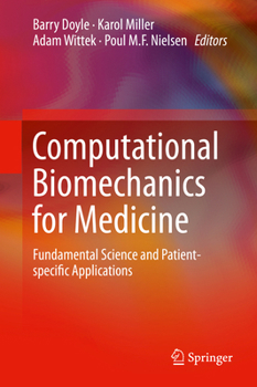 Hardcover Computational Biomechanics for Medicine: Fundamental Science and Patient-Specific Applications Book