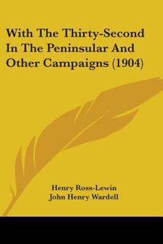 Paperback With The Thirty-Second In The Peninsular And Other Campaigns (1904) Book