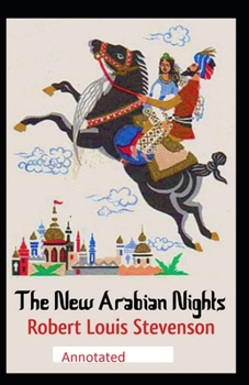 Paperback The New Arabian Nights -Collection of Short Stories- Stevenson's Collections-Annotated Book