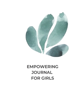 Paperback Empowering Journal For Girls: Guided self-esteem biulding Planner For Teens Book
