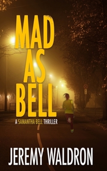 Mad as Bell - Book #6 of the A Samantha Bell Thriller
