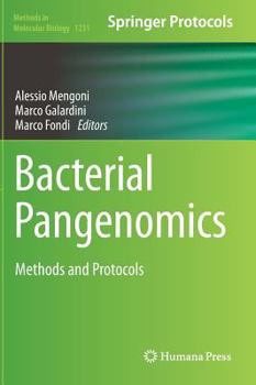 Bacterial Pangenomics: Methods and Protocols - Book #1231 of the Methods in Molecular Biology