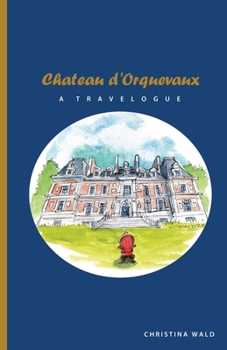Paperback Chateau d'Orquevaux TRAVELOGUE Book