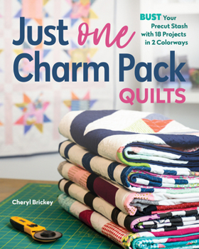 Paperback Just One Charm Pack Quilts: Bust Your Precut Stash with 18 Projects in 2 Colorways Book