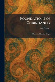 Paperback Foundations of Christianity: A Study in Christian Origins Book