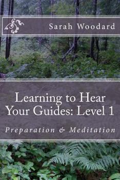 Paperback Learning to Hear Your Guides: Level 1: Preparation & Meditation Book