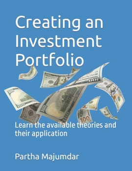 Paperback Creating an Investment Portfolio: Learn the available theories and their application Book
