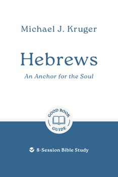 Paperback Hebrews: An Anchor for the Soul: 8-Session Bible Study Book